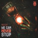 MatoX - We Can Never Stop (Original Mix)