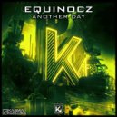 Equinocz - Another Day (Original Mix)