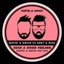 Mattei & Omich, Andy & Mike - Such A Good Feeling (Mattei & Omich 909 Radio Mix)