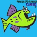 Porter (70 Grand) - Back to the Roxy