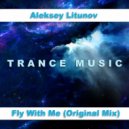 Aleksey Litunov - Fly With Me (Original Mix)