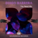 Diego Barrera - YOU NEED ME
