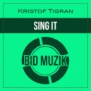 Kristof Tigran - Sing It