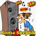 Roma Skeptik - Bam Bam Boom