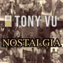 Tony Vu - NOSTALGIA