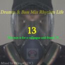 SVnagel (LV) - Drumm & Bass Mix Rhythm Life 13 by This mix is for colleaque and friends.N