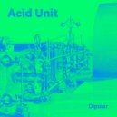 Acid Unit - Dipolar