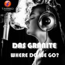 Das Granite - Where Do We Go? (Radio Edit)