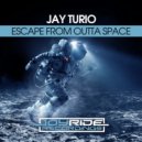 Jay Turio - Escape from Outta Space