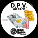 D.P.V. - Go Back (Original Mix)