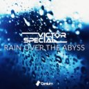 Victor Special - Rain Over The Abyss (Original Mix)