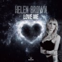 Helen Brown - Love Me (Original Mix)