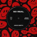 Jake Smith - So Real (Original Mix)
