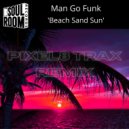 Man Go Funk - Beach Sand Sun
