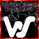 Ivan Kay & Fiorez - ChinaSound (Original Mix)