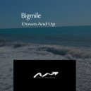 Bigmile - Down And Up