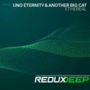 Uno Eternity & Another Big Cat - Ethereal (Original Mix)