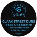 Clark Street Dubs - Just The Heart (Original Mix)