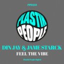 Din Jay, Jame Starck - Feel The Vibe (Original Mix)