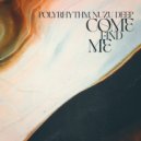 PolyRhythm, Nuzu Deep, Chris Leon - Come Find Me