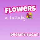 Dreamy Sugar - Flowers