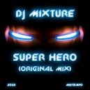 DJ Mixture - Super Hero