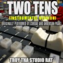 Troy Tha Studio Rat - Two Tens (Originally Performed by Cordae and Anderson Paak)