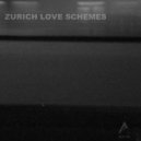 Zurich Love Schemes - Zurich Love Schemes