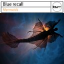 Blue recall - Mermaids (Original Mix)