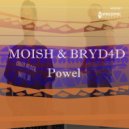 Moish & BryD4D - Powel