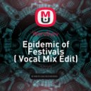Worobyev - Epidemic of Festivals ( Vocal Mix Edit) #1