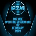 Djs Vibe - Uplifting Session Mix 02 (February 2023)
