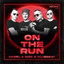 Hazel & DJ Inox & Clubbeat - On The Run (Original Mix)