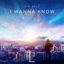 Dim Bolt - I Wanna Know