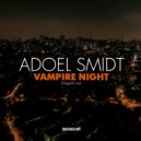 Adoel Smidt - Vampire Night (Original Mix)