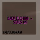 Baev Electro - Staus On (Original)