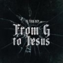 YG Thug Boy - From G to Jesus