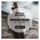 Broken Heads - Lift You Up