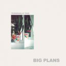 Terminally Phil - Big Plans