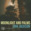 Erik Jackson - Moonlight and Palms