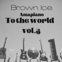 Brown Ice - My World