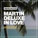 Martin Deluxe - In Love With You