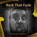 Aleksandr Stroganov - Rock That Funk