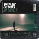 Pavane - So Lonely