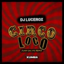 DJ Lucerox - Circo Loco
