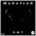 MaDaTraH - D.M.T