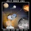 Jolly Roger (UA) - Crossing Space & Time I