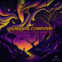 Humans & Computers - Maybe Blame Your Demons