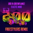 Jiro, GreenFlamez, Freestylers - Elastic Mind