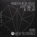 Roberth In Da House Feat. Gmiztik - In The Air